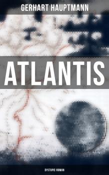 Читать Atlantis (Dystopie-Roman) - Gerhart Hauptmann