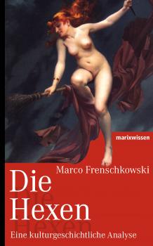 Читать Die Hexen - Marco  Frenschkowski