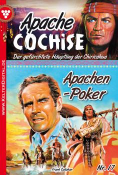 Читать Apache Cochise 17 – Western - Frank Callahan