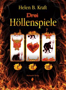 Читать Drei Höllenspiele - Helen B. Kraft