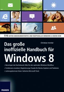 Читать Das große inoffizielle Handbuch für Windows 8 - Christian Immler