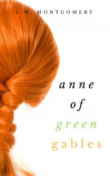 Читать Anne of Green Gables (Collection) - L.M. Montgomery
