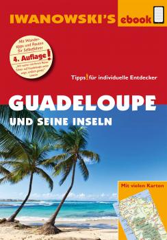 Читать Guadeloupe und seine Inseln - Reiseführer von Iwanowski - Stefan Sedlmair