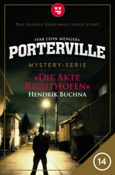 Читать Porterville - Folge 14: Die Akte Richthofen - Hendrik Buchna