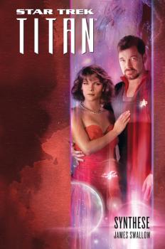 Читать Star Trek - Titan 6: Synthese - James Swallow