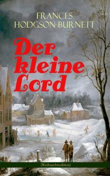 Читать Der kleine Lord (Weihnachtsedition) - Frances Hodgson Burnett