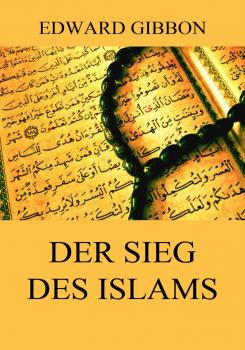 Читать Der Sieg des Islams - Эдвард Гиббон