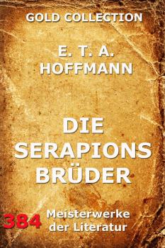 Читать Die Serapionsbrüder - Эрнст Гофман
