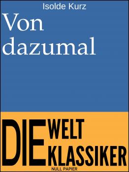 Читать Von dazumal - Isolde Kurz