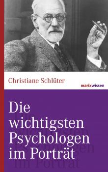 Читать Die wichtigsten Psychologen im Porträt - Christiane Schlüter