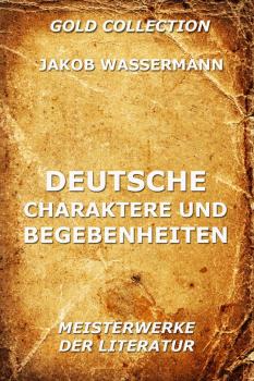 Читать Deutsche Charaktere und Begebenheiten - Jakob Wassermann