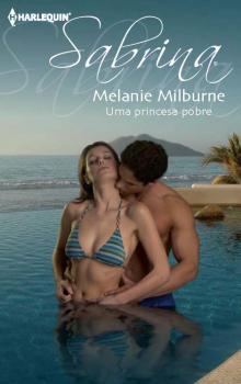 Читать Uma princesa pobre - Melanie Milburne