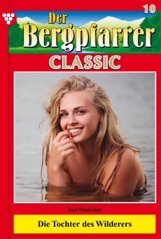Читать Der Bergpfarrer Classic 10 – Heimatroman - Toni Waidacher