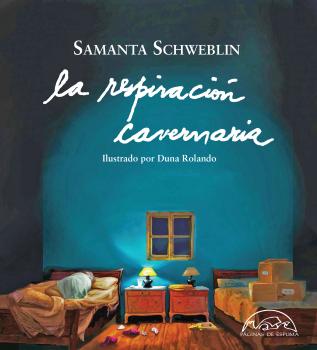 Читать La respiración cavernaria - Samanta Schweblin