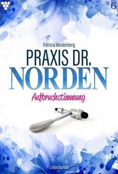 Читать Praxis Dr. Norden 6 – Arztroman - Patricia Vandenberg