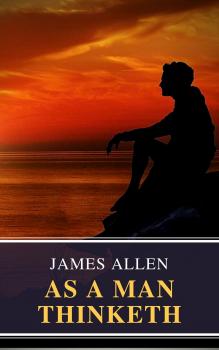 Читать As a Man Thinketh - James Allen