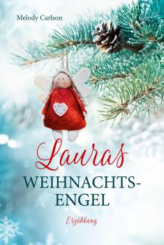 Читать Lauras Weihnachtsengel - Melody  Carlson