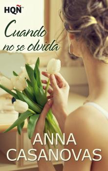 Читать Cuando no se olvida - Anna Casanovas