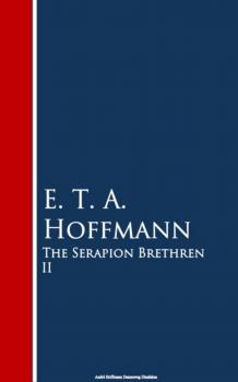 Читать The Serapion Brethren II - Эрнст Гофман