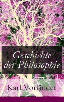Читать Geschichte der Philosophie - Karl Vorländer