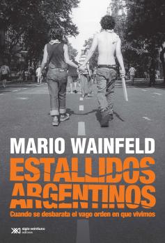 Читать Estallidos argentinos - Mario Wainfeld