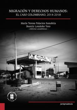 Читать Migración y Derechos Humanos: el caso colombiano, 2014-2018 - Beatriz Londoño Toro