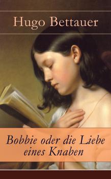 Читать Bobbie oder die Liebe eines Knaben - Hugo Bettauer