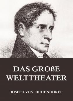 Читать Das große Welttheater - Joseph von Eichendorff