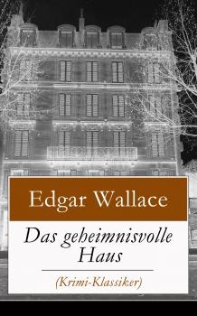 Читать Das geheimnisvolle Haus (Krimi-Klassiker) - Edgar  Wallace