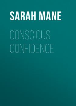 Читать Conscious Confidence - Sarah Mane