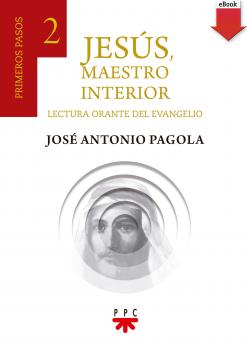 Читать Jesús, Maestro interior. 2 Primeros pasos - José Antonio Pagola Elorza