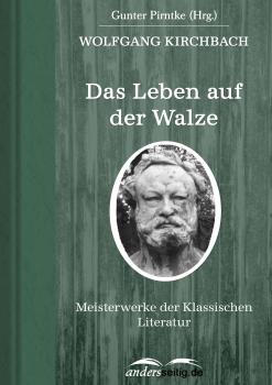 Читать Das Leben auf der Walze - Wolfgang Kirchbach