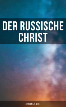 Читать Der russische Christ: Ausgewählte Werke - Leo Tolstoi