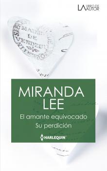 Читать El amante equivocado - Su perdición - Miranda Lee