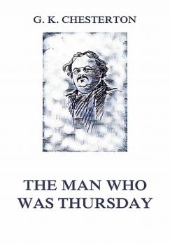 Читать The Man Who Was Thursday - Гилберт Кит Честертон