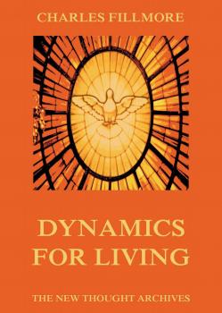 Читать Dynamics for Living - Charles Fillmore