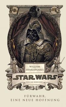 Читать William Shakespeares Star Wars - Fürwahr, eine neue Hoffnung - Ian  Doescher
