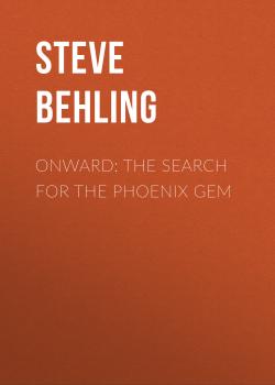 Читать Onward: The Search for the Phoenix Gem - Steve Behling