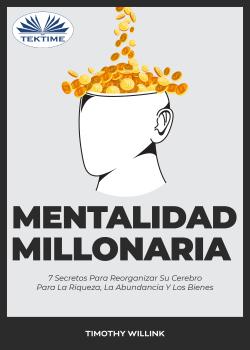 Читать Mentalidad Millonaria - Timothy Willink