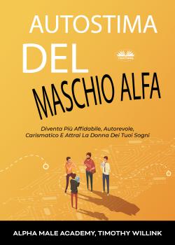 Читать Autostima Del Maschio Alfa - Timothy Willink