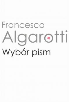 Читать Wybór pism - Francesco Algarotti
