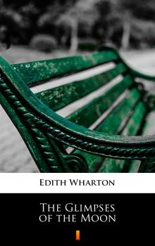 Читать The Glimpses of the Moon - Edith Wharton