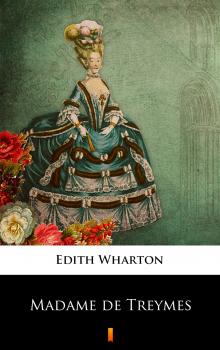 Читать Madame de Treymes - Edith Wharton