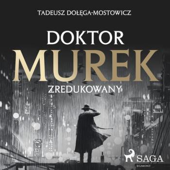 Читать Doktor Murek zredukowany - Tadeusz Dołęga-mostowicz