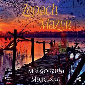 Читать Zapach Mazur - Małgorzata Manelska