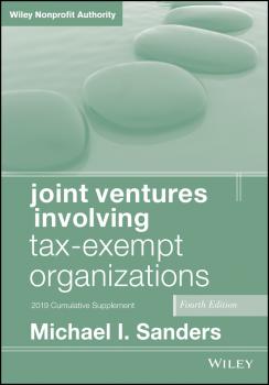 Читать Joint Ventures Involving Tax-Exempt Organizations - Michael Sanders I.
