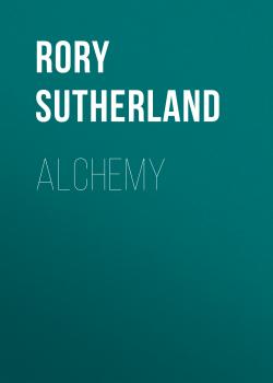 Читать Alchemy - Rory Sutherland