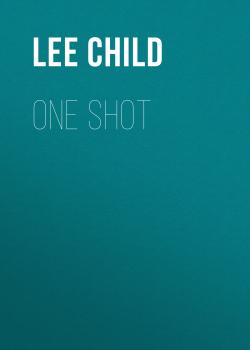 Читать One Shot - Lee Child