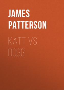 Читать Katt vs. Dogg - James Patterson