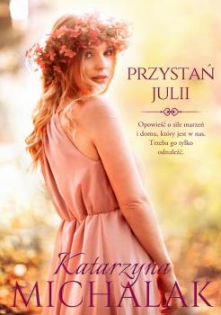 Читать Przystań Julii - Katarzyna Michalak